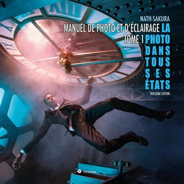 La photo dans tous ses états : manuel de photographie et d'éclairage (2e éd.) Nath-Sakura