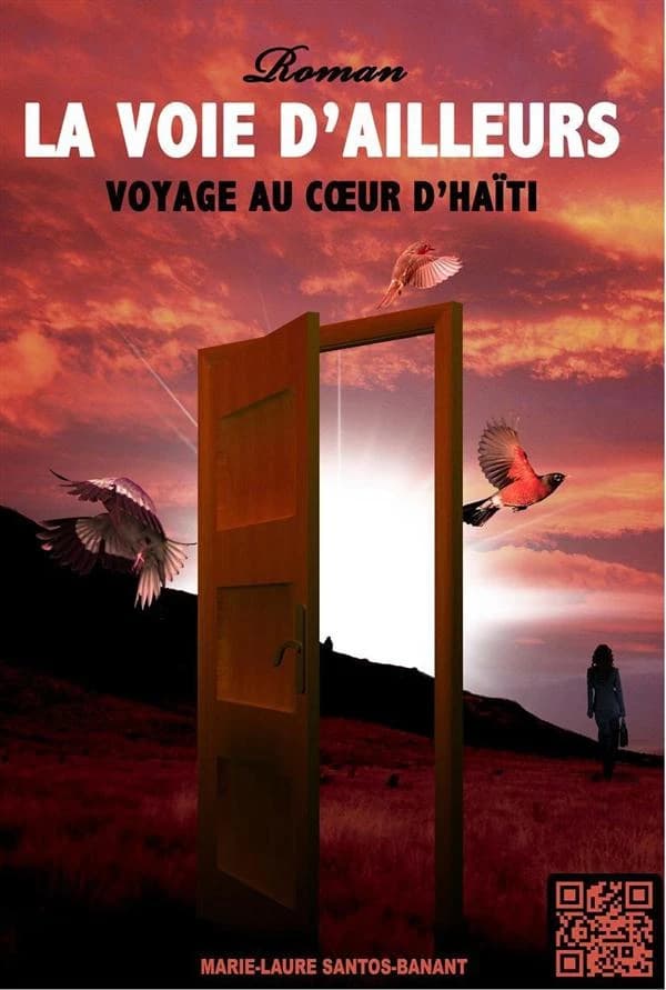 La voie d'ailleurs : voyage au coeur d'Haïti : roman