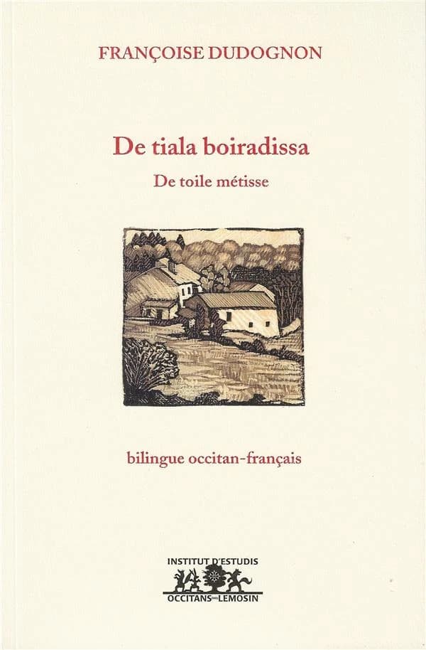 De toile métisse ([Éd.] bilingue occitan-français) Françoise Dudognon : De tiala boiradissa
