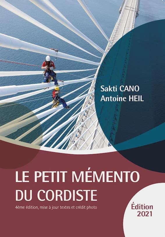 Le petit mémento du cordiste (4e éd., mise à jour mars 2021) Sakti Cano, Antoine Heil