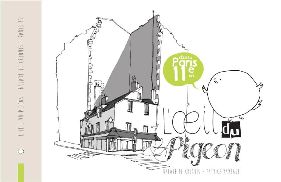 L'oeil du pigeon : dans Paris 11e arr., balade de croquis