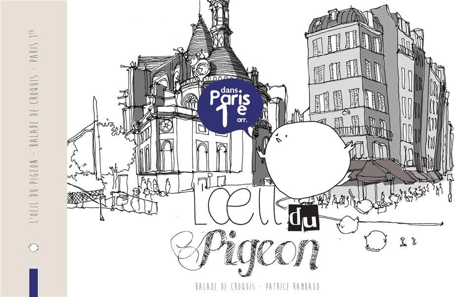 L'oeil du pigeon : dans Paris 1er arr. : balade de croquis