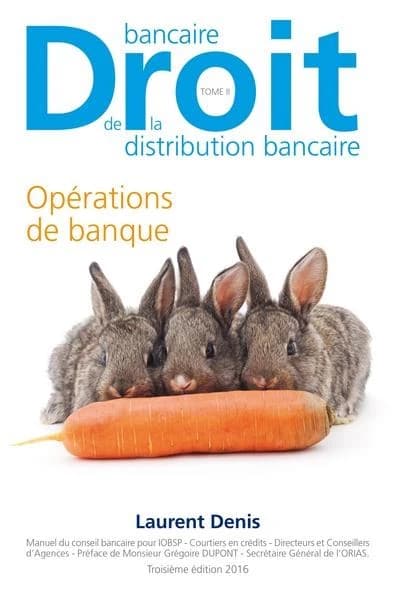 Droit bancaire de la distribution bancaire Tome 2 ; opérations de banque