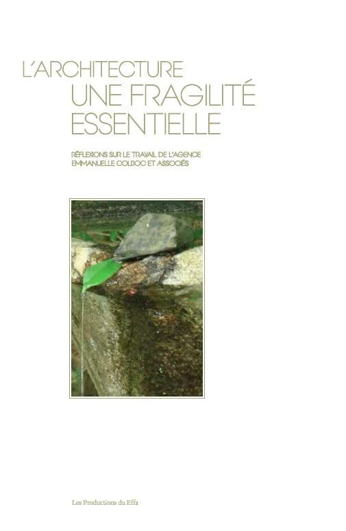 L'architecture, une fragilité essentielle : réflexions sur le travail de l'agence Emmanuelle Colboc et associés