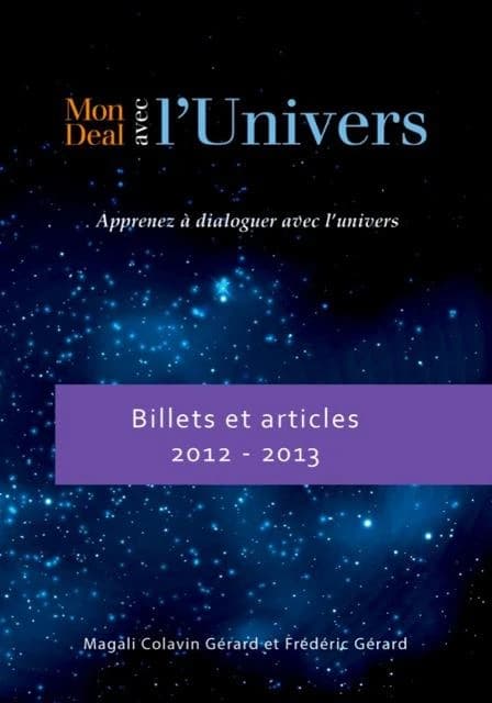 Mon deal avec l'Univers : apprenez à dialoguer avec l'Univers, billets et articles, 2012-2013