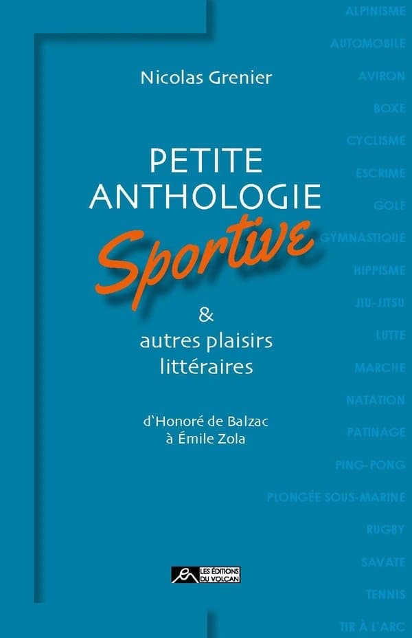 Petite anthologie sportive : & autres plaisirs littéraires : d‘Honoré de Balzac à Émile Zola