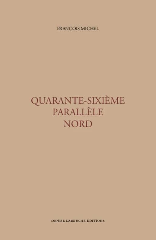 Quarante-sixième parallèle nord : ébauche de psychogéographie contemporaine