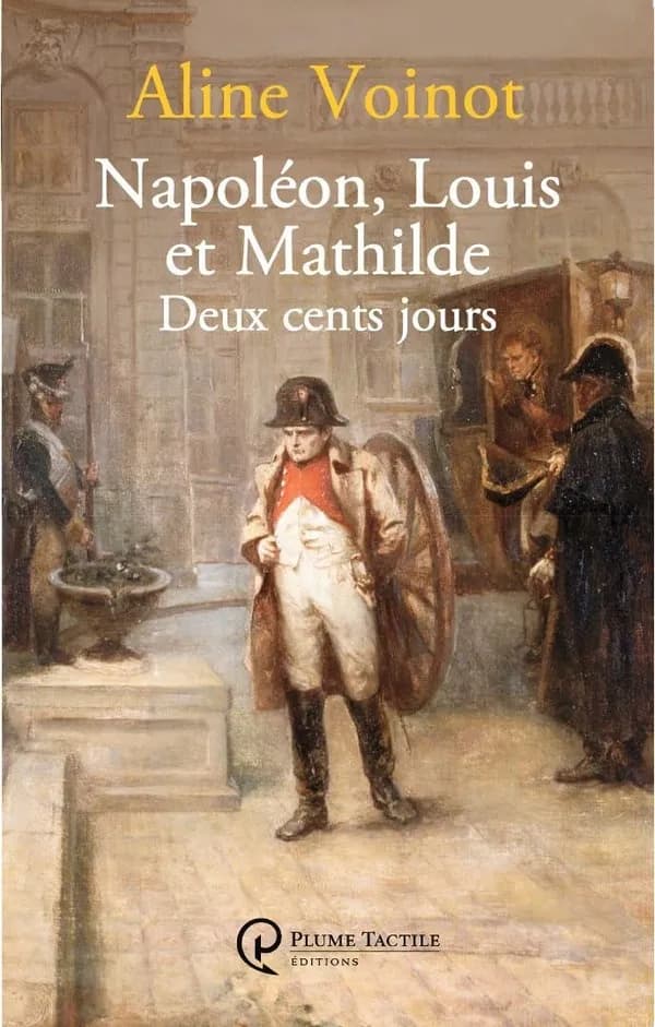Napoléon, Louise et Mathilde : deux cents jours