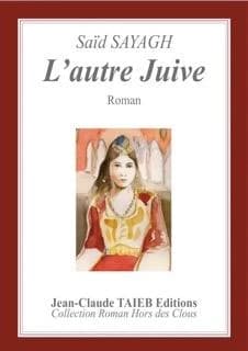 L'autre juive : Lalla Soulika, la tsadika : roman
