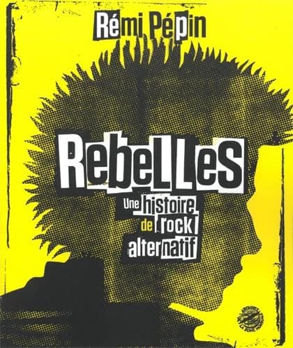 Rebelles : une histoire de rock alternatif