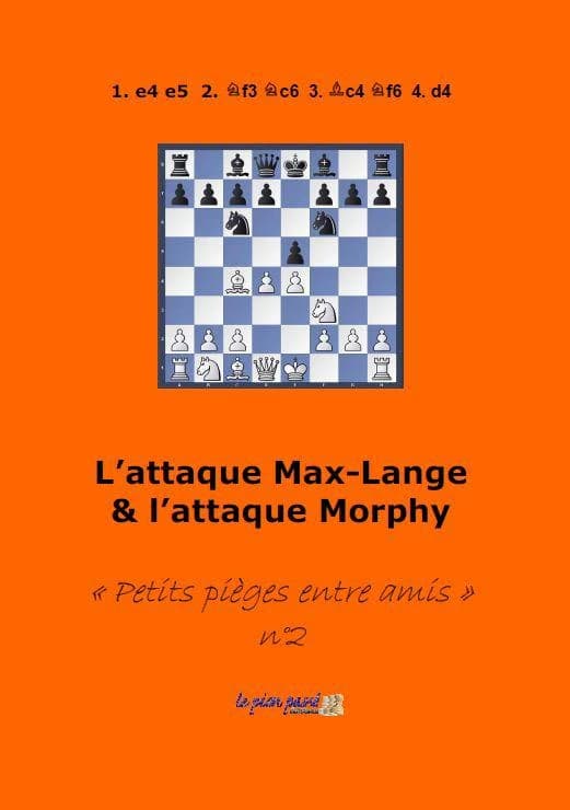 L'attaque Max-Lange & l'attaque Morphy
