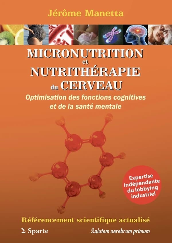 Micronutrition et nutrithérapie du cerveau : optimisation des fonctions cognitives et de la santé mentale