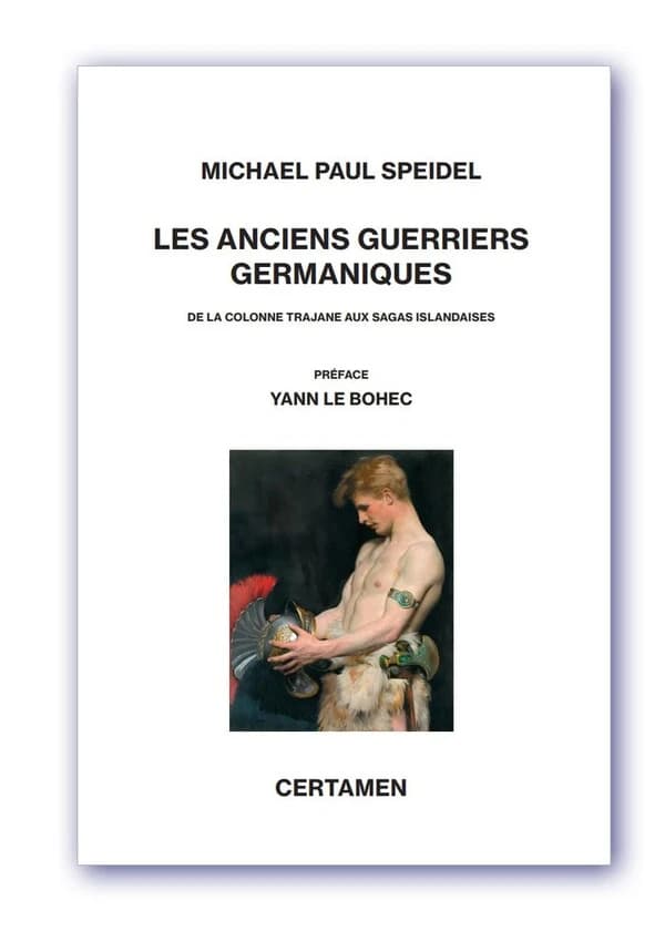 Les anciens guerriers germaniques : de la colonne Trajane aux sagas islandaises