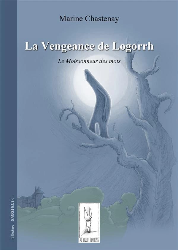 La vengeance de Logorrh : le moissonneur des mots
