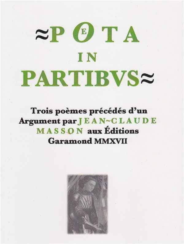 Poeta in partibus : trois poèmes précédés d'un argument