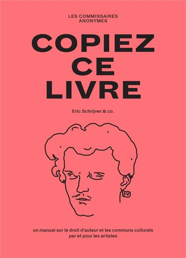 Copiez ce livre : un manuel sur le droit d'auteur et les communs culturels, par et pour les artistes