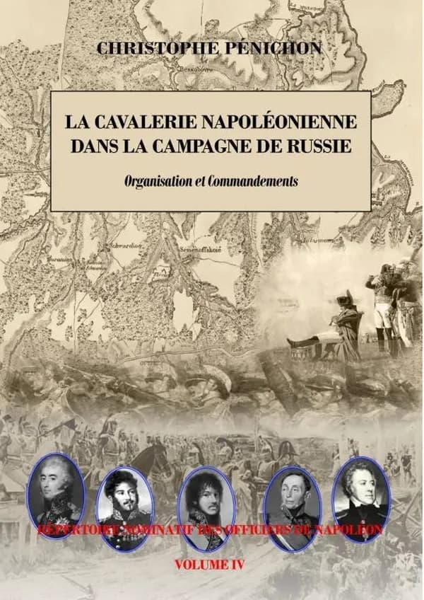 La cavalerie napoléonienne dans la campagne de Russie : organisation et commandements