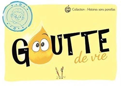 Goutte de vie : dis, maman, avant d'être dans ton ventre, j'étais où ? et quand on meurt, papa on va où ? : côté garçons