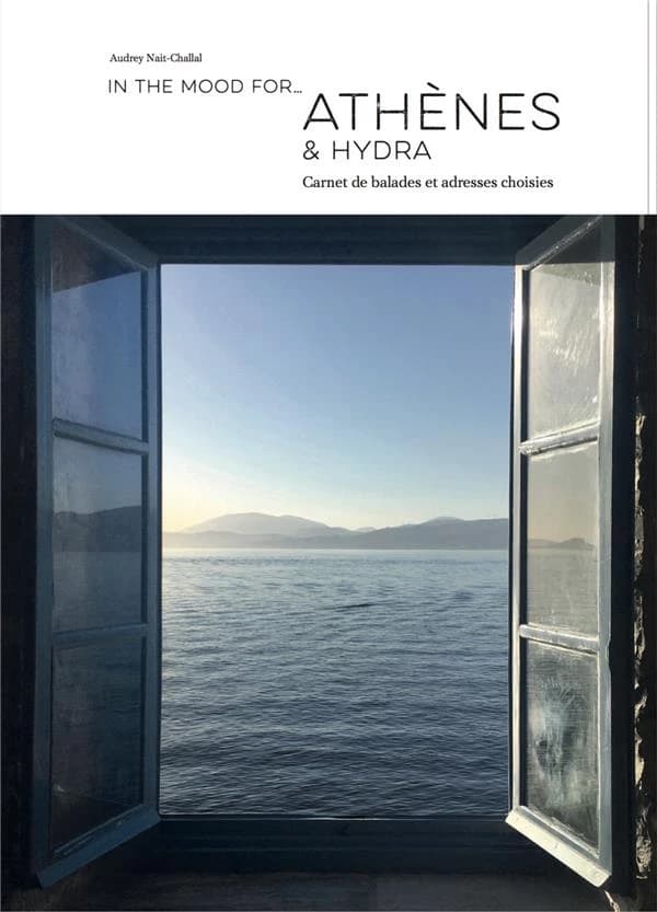In the mood for Athènes & Hydra : carnet de balades et adresses choisies