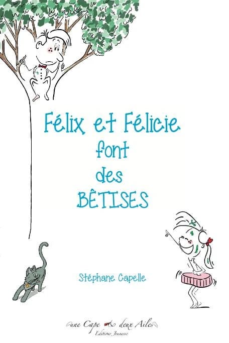 Félix et Félicie font des bêtises. 1