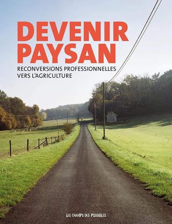 Devenir paysan : reconversions professionnelles vers l'agriculture