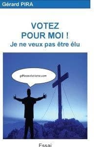 Votez pour moi ! : je ne veux pas être élu