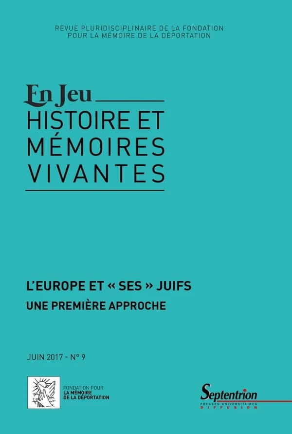 Revue En jeu : histoires et mémoires vivantes n.9 : l'Europe et « ses » juifs ; une première approche ; juin 2017