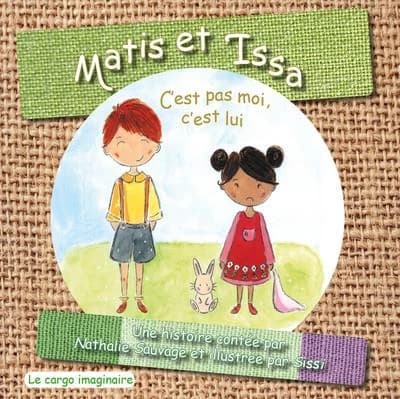 C'est pas moi, c'est lui : Issa et Matis : album jeunesse