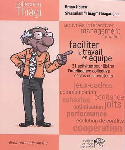 Faciliter le travail en équipe : 21 activité pour libérer l'intelligence collective de vos collaborateurs