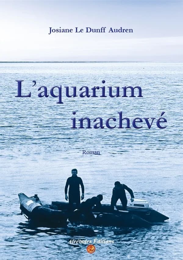 L'aquarium inachevé : roman