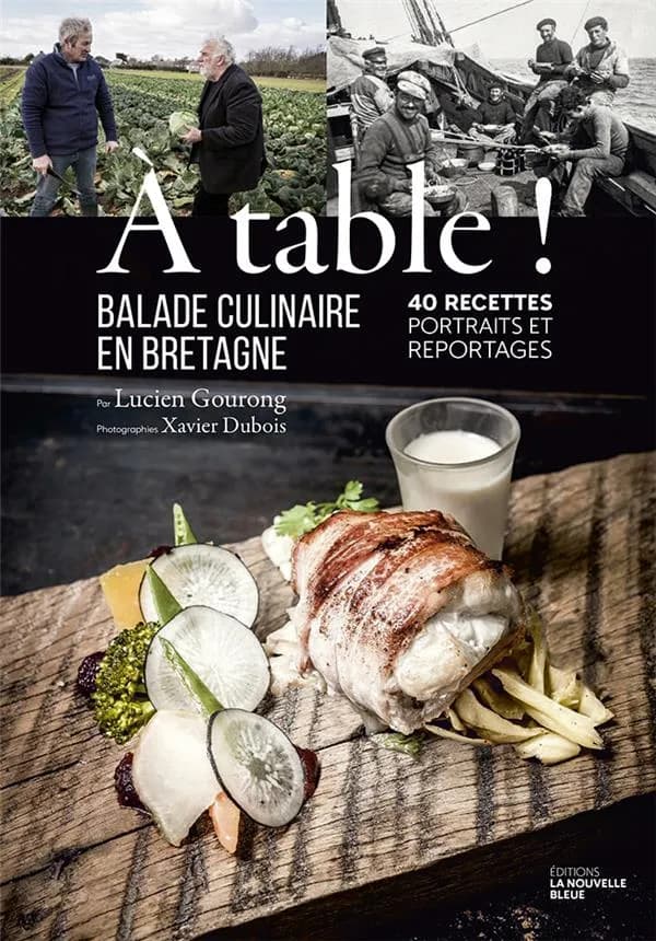 A table ! : Balade culinaire en Bretagne