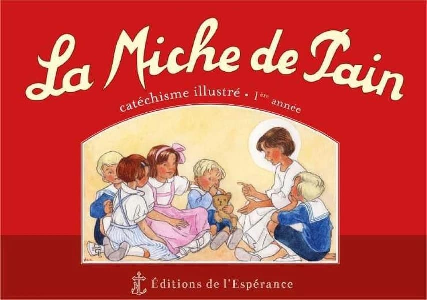 La miche de pain : catéchisme illustré. 1ère année