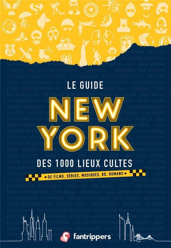 Le guide New York : des 1000 lieux cultes : de films, séries, musiques, BD, romans