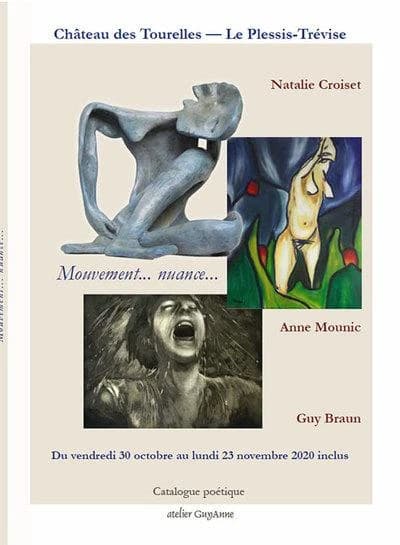 Mouvement, nuance : Natalie Croiset, Anne Mounic, Guy Braun : exposition, du vendredi 30 octobre au lundi 23 novembre 2020..., Château des Tourelles, Le Plessis-Trévise