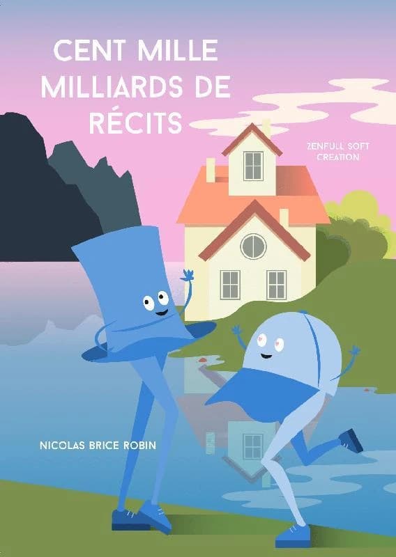 Cent mille milliards de récits : 100000000000000 d'histoires dont vous serez l'auteur : littérature combinatoire