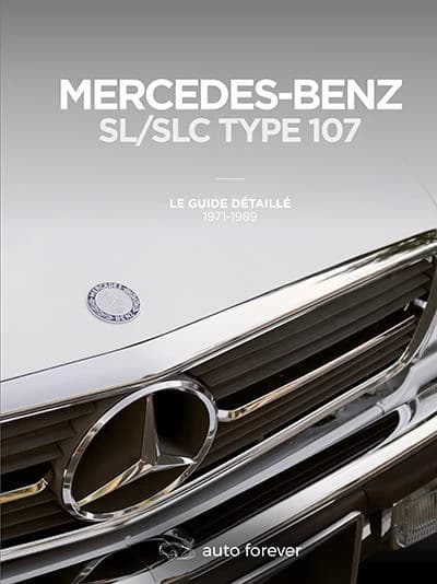 Mercedes-Benz SL-SLC type 107 : le guide détaillé 1971-1989