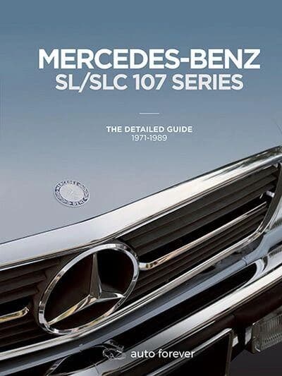 Mercedes SL-SLC 107 series : the detailed guide 1971-1989