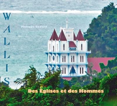 Wallis : des églises et des hommes