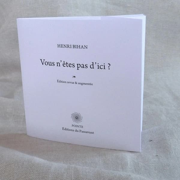 Vous n'êtes pas d'ici ? (Éd. revue & augmentée) Henri Bihan
