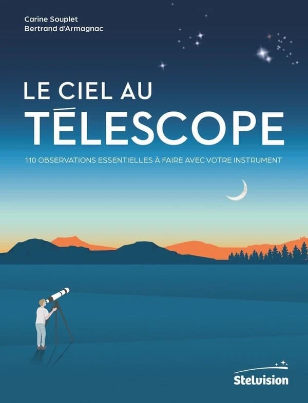 Le ciel au télescope : 110 observations essentielles à faire avec votre instrument