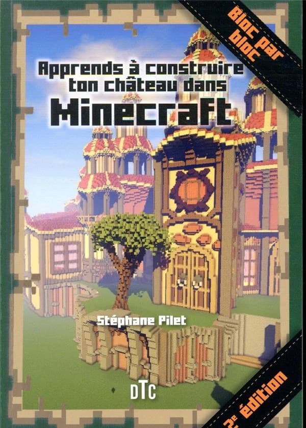 Apprends à construire ton chateau avec Minecraft (2e édition)