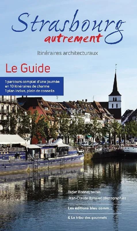Strasbourg autrement : itinéraires architcturaux : le guide
