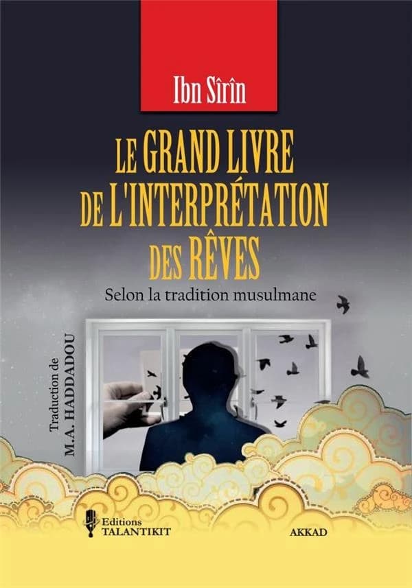 Le grand livre de l'interprétation des rêves : selon la tradition musulmane d'Ibn Sirin