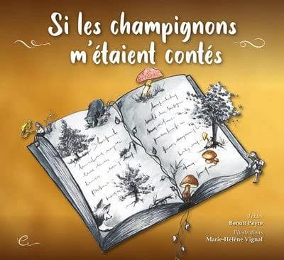 Si les champignons m'étaient contés : les contes de Peyre, oh !