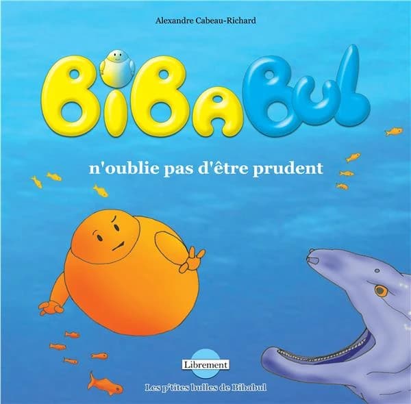 Bibabul n'oublie pas d'être prudent