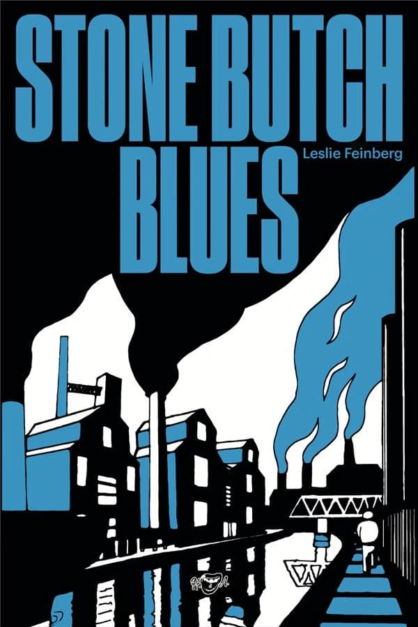 Stone butch blues (2e éd.) un roman de Leslie Feinberg ; traduit de l'anglais (États-Unis) par un collectif militant