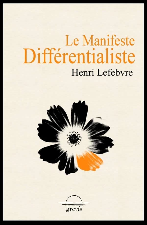 Le manifeste différentialiste (2e éd.) Henri Lefebvre ; préface par Renaud Lariagon