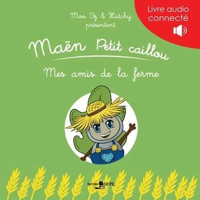 Mes amis de la ferme : Maën Petit caillou