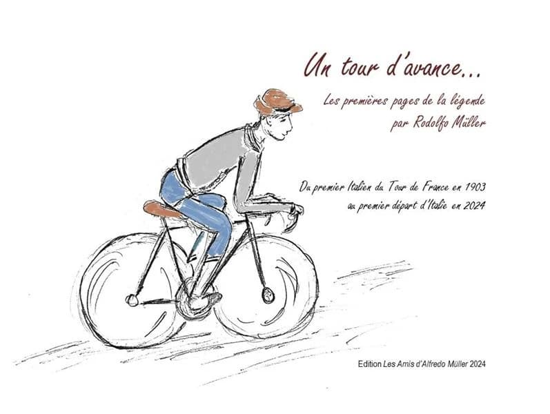 Un tour d'avance : les premières pages de la légende par Rodolfo Müller : du premier Italien du Tour de France en 1903 au premier départ d'Italie en 2024