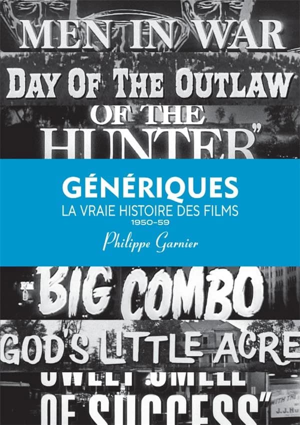 Génériques : la vraie histoire des films. Vol. 2, 1950-1959